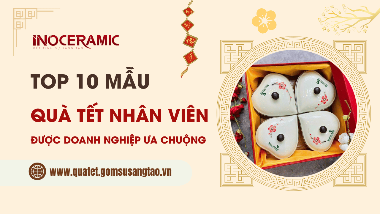 Top 10 mẫu quà tết nhân viên được doanh nghiệp ưa chuộng