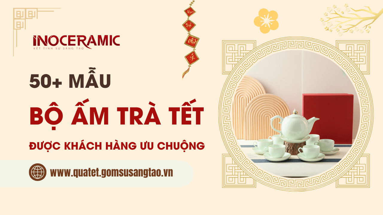50+ Mẫu bộ ấm trà Tết 2026 được khách hàng ưu chuộng