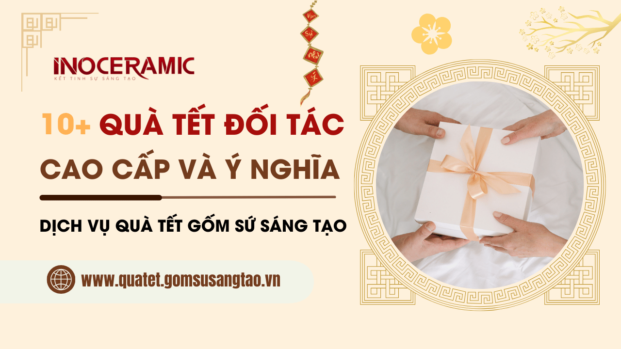 Top 10 quà tết cho đối tác và khách hàng sang trọng năm 2026